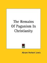 Cover of: The Remains Of Paganism In Christianity