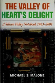 Cover of: The valley of heart's delight by Michael S. Malone