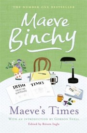 Maeves Times Selected Irish Times Writings by Maeve Binchy