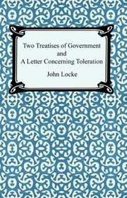 Cover of: Two Treatises Of Government And A Letter Concerning Toleration