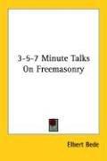 Cover of: 3-5-7 Minute Talks on Freemasonry