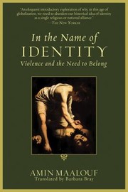 Cover of: In The Name Of Identity Violence And The Need To Belong