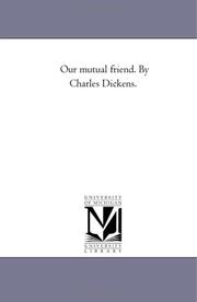 Cover of: Our mutual friend. By Charles Dickens. by Michigan Historical Reprint Series