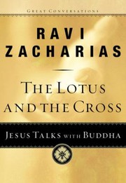 The Lotus And The Cross Jesus Talks With Buddha by Ravi Zacharias