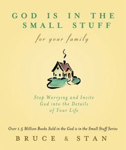 Cover of: God Is In The Small Stuff For Your Family Stop Worrying And Invite God Into The Details Of Your Life