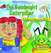 Cover of: The Goodnight Caterpillar A Childrens Relaxation Story