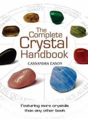 Cover of: The Complete Crystal Handbook Your Guide To More Than 500 Crystals