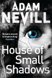 House Of Small Shadows by Adam Nevill