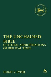 Cover of: The Unchained Bible Cultural Appropriations Of Biblical Texts
