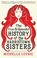 Cover of: The True and Splendid History of the Harristown Sisters