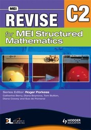 Cover of: Revise For Mei Structured Maths C2 by 
