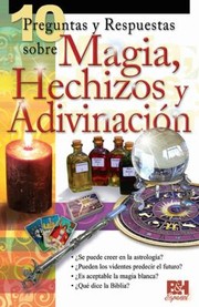 Cover of: 10 Preguntas Y Respuestas Sobre Magia Hechizos Y Adivinacion