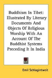 Cover of: Buddhism In Tibet: Illustrated By Literary Documents And Objects Of Religious Worship With An Account Of The Buddhist Systems Preceding It In India