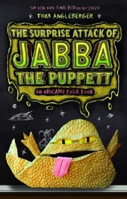 The Surprise Attack Of Jabba The Puppett An Origami Yoda Book by Tom Angleberger