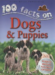 Cover of: 100 Facts On Dogs Puppies by 