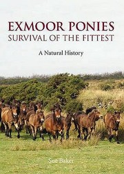 Cover of: Exmoor Ponies Survival Of The Fittest A Natural History