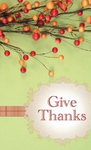 Cover of: Give Thanks Powerful Prayers For Everyday Blessings