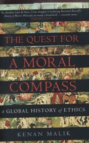 Cover of: The Quest For A Moral Compass A Global History Of Ethics