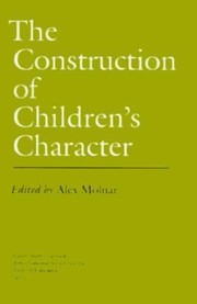 Cover of: The Construction of Childrens Character
            
                Yearbook of the National Society for the Study of Education