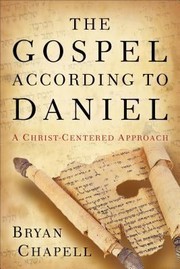 Cover of: The Gospel According To Daniel A Christcentered Approach by 