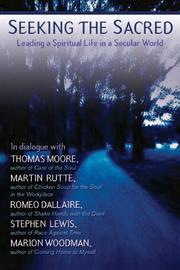 Seeking the sacred by Thomas Moore, Roméo Dallaire, Stephen Lewis, Martin Rutte, Marion Woodman