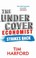Cover of: The Undercover Economist Strikes Back How To Run Or Ruin An Economy