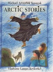 Cover of: Arctic Stories by Michael Arvaarluk Kusugak
