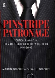 Cover of: Pinstripe Patronage Political Favoritism From The Clubhouse To The White House And Beyond