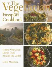 Cover of: The Vegetarian Passport Cookbook by Linda Woolven