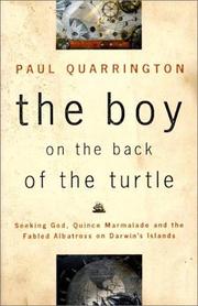 Cover of: The boy on the back of the turtle: seeking God, quince marmelade, and the fabled albatross on Darwin's islands
