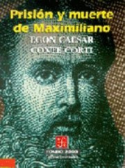 Cover of: Prisin Y Muerte De Maximiliano