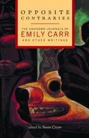 Cover of: Opposite contraries: the unknown journals of Emily Carr and other writings