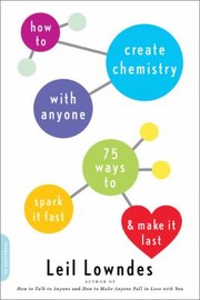 Cover of: How To Create Chemistry With Anyone 75 Ways To Spark It Fastand Make It Last