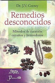 Cover of: Remedios Desconocidos Mtodos De Curacin Extraos Y Heterodoxos