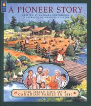 Cover of: pioneer story: the daily life of a Canadian family in 1840