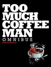 Cover of: Too Much Coffee Man Omnibus