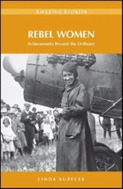 Cover of: Rebel Women Achievements Beyond The Ordinary
