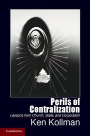 Cover of: Perils Of Centralization Lessons From Church State And Corporation