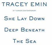 Cover of: Tracey Emin She Lay Down Deep Beneath The Sea At Turner Contemporary