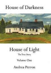 Cover of: House Of Darkness House Of Light The True Story