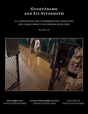 Cover of: Guantnamo And Its Aftermath Us Detention And Interrogation Practices And Their Impact On Former Detainees