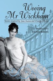 Cover of: Wooing Mr Wickham Stories Inspired By Jane Austen And Chawton House