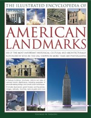 Cover of: The Illustrated Encyclopedia Of American Landmarks 150 Of The Most Significant And Noteworthy Historic Cultural And Architectural Sites In America Shown In More Than 500 Photographs