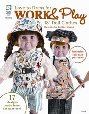 Cover of: Love To Dress For Work Play 18 Doll Clothes