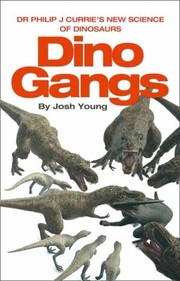 Cover of: Dino Gangs Dr Philip J Curries New Science Of Dinosaurs