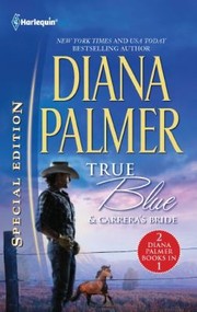 True Blue & Carrera's Bride by Diana Palmer