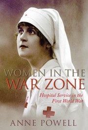 Cover of: Women In The War Zone Hospital Service In The First World War by 