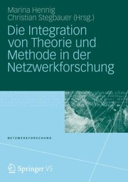 Cover of: Die Integration Von Theorie Und Methode In Der Netzwerkforschung