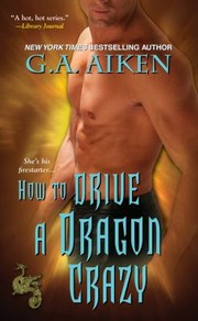 Cover of: How To Drive A Dragon Crazy