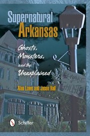 Cover of: Supernatural Arkansas Ghosts Monsters And The Unexplained
